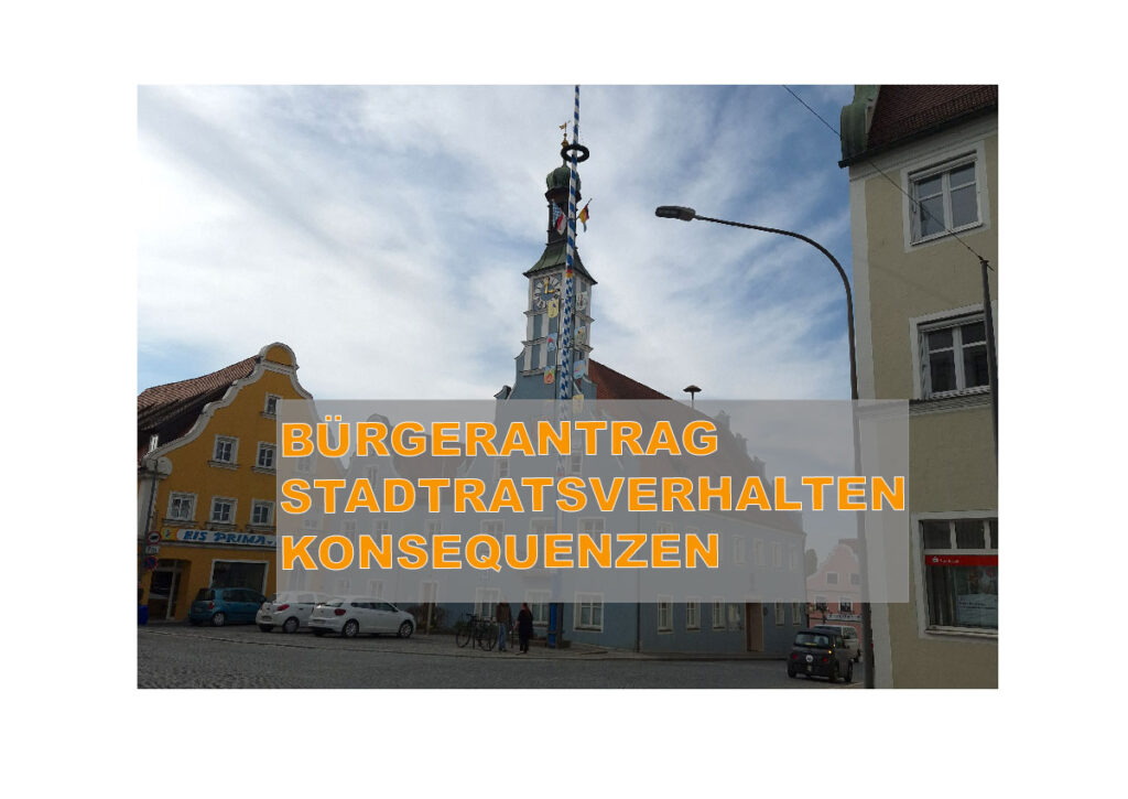 BÜRGERANTRAG – STADTRATSVERHALTEN – KONSEQUENZEN